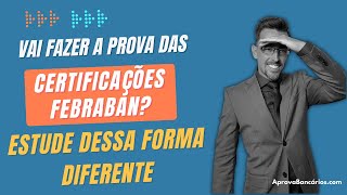 Prova certificação FEBRABAN  Como nunca ser reprovado FBB100 FBB110 FBB120 FBB130 Aprova [upl. by Klein]