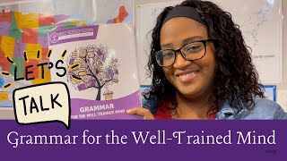 HOMESCHOOL REVIEW  GRAMMAR FOR THE WELLTRAINED MIND  202324 CURRICULUM CHOICE [upl. by Yseulte]