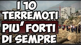 I 10 TERREMOTI PIU FORTI DI SEMPRE ASSURDO [upl. by Ydaj724]