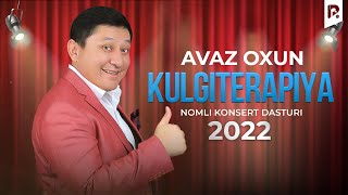 Avaz Oxun  Kulgiterapiya nomli konsert dasturi 2022 [upl. by Reinnej]