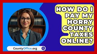 How Do I Pay My Horry County Taxes Online  CountyOfficeorg [upl. by Nimajaneb109]