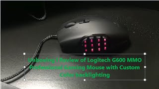 Unboxing l Review of Logitech G600 MMO Professional Gaming Mouse with Custom Color back lighting [upl. by Niamjneb]