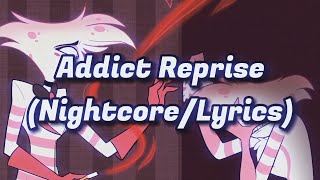 Hazbin Hotel  Addict Reprise NightcoreLyrics [upl. by Macrae]