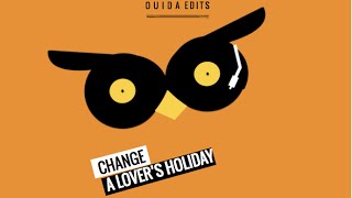 Change  A lovers holiday Ouida Remix [upl. by Neysa585]