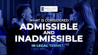 What Is Considered Admissible And Inadmissible In Legal Terms [upl. by Arakawa]