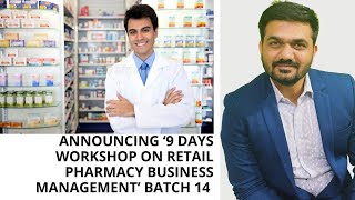 Announcing ‘9 days workshop on retail pharmacy business management’ batch 14 [upl. by Lonier42]