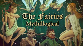 The Fairies A History  Mythillogical Podcast [upl. by Trah]