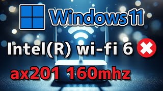 【Intel】WiFi 6 AX201 160MHZが不具合がある・動作しない時の対処法 [upl. by Arednaxela]