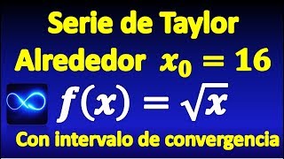 Serie de Taylor de raíz cuadrada y su intervalo de convergencia [upl. by Nefen]