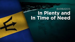 National Anthem of Barbados  In Plenty and In Time of Need [upl. by Nevet]