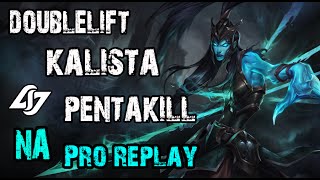 Doublelift Kalista Pentakill  League of Legends Pro Mechanics [upl. by Blase]