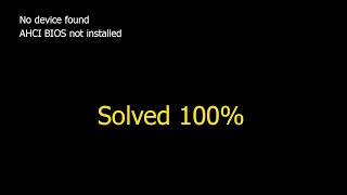 No device found  AHCI bios not install  Solved [upl. by Eenitsed]