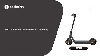 Segway Ninebot MaxSeries G30Wheel Hub Motor Replacement [upl. by Aihsitan]