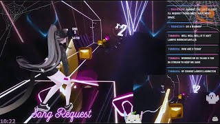 Beat Saber Song Request [upl. by Tteirrah237]