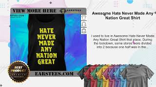 Awesome Hate Never Made Any Nation Great Shirt [upl. by Ultan]