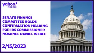 Senate Finance Committee holds confirmation hearing for IRS Commissioner nominee Daniel Werfel [upl. by Zavala]