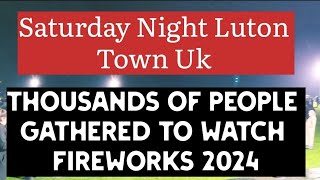 Thousands of People Gathered To Watch Fireworks 🎆 2024 At wardown Park Luton Uk 🇬🇧 [upl. by Haym]