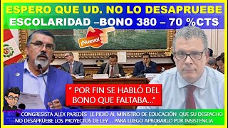 🔴😱ESPERO SR MINISTRO NO DESAPRUEBE LOS PROYECTOS DE LEY SOBRE ESCOLARIDAD  BONO 380 y 70  CTS [upl. by Gunter]