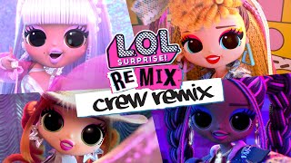 NEW CREW REMIX  Official Animated Music Video  LOL Surprise Remix [upl. by Kirch470]