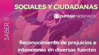 SABER 11  ICFES  Sociales y Ciudadanas  Reconocimiento de prejuicios e intenciones en fuentes [upl. by Jany]