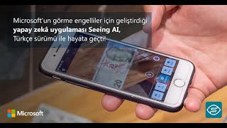 Görme Engelliler İçin Geliştirdiğimiz Yapay Zekâ Uygulaması Seeing AI Artık Türkçe [upl. by Aliak]