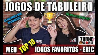 TOP 10 Jogos de Tabuleiro EP15  OS MELHORES DA VIDA ERIC  Especial 6 anos [upl. by Eibor940]