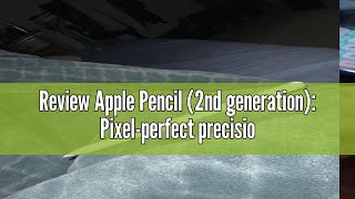 Review Apple Pencil 2nd generation Pixelperfect precision and industryleading low latency perf [upl. by Leemaj874]