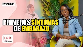 EPISODIO 15 PRIMEROS SINTOMAS DE EMBARAZO [upl. by Attenaj]