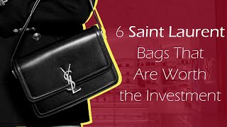 6 Saint Laurent Bags That Are Worth the Investment [upl. by Warner]