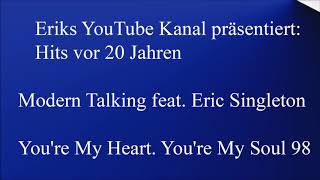 Hits vor 20 Jahren Modern Talking Feat Eric Singleton  Youre My Heart Youre My Soul 98 [upl. by Siubhan345]