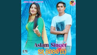 Aslam Singer SR 8080 DJ Mix [upl. by Corron874]