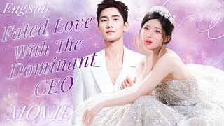 Full Version丨Fated Love with the Dominant CEO💓Eyes Met Love Began 💖Movie zhaolusi yangyang [upl. by Nikita]