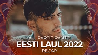 Eesti Laul 2022 Estonia  All Participants  RECAP [upl. by Arleta]