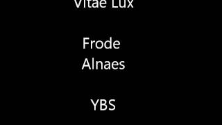 Vitae Lux  Frode Alnaes  YBS [upl. by Earley]