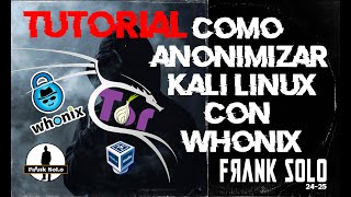 Tutorial de como ser anónimos en nuestro Kali Linux con Whonix [upl. by Asir689]