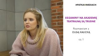 Egzaminy na Akademię Teatralną są trudne  Olga Kalicka odc10 cz1 [upl. by Asiil676]