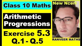 Class 10 Maths  Ex53 Q1 Q5 Arithmetic Progressions  NEW NCERT  Ranveer Maths 10 [upl. by Suhail705]