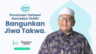 Perutusan Tarbawi Ramadan 1445H  Bangunkan Jiwa Takwa [upl. by Xuerd]