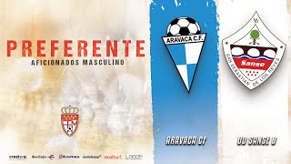 Aravaca CF vs UD Sanse B  Preferente Aficionados Masculino [upl. by Eiramyllek]