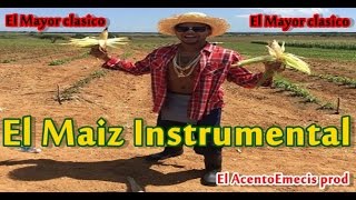 El Mayor Clasico  El Maiz Remarke o Instrumental [upl. by Artied188]