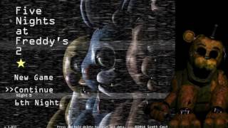 Five Nights at Freddys 2  Night 6 Not Complete Im Done for real [upl. by Bekelja249]