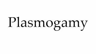 How to Pronounce Plasmogamy [upl. by Sigmund]