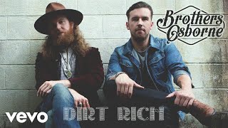 Brothers Osborne  Dirt Rich Official Audio [upl. by Arinay]