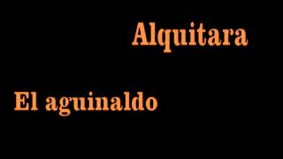 Alquitara  El aguinaldo  Villancico Aguilando [upl. by Melvin]