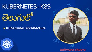 2 Kubernetes Architecture  K8S in Telugu [upl. by Ansel]