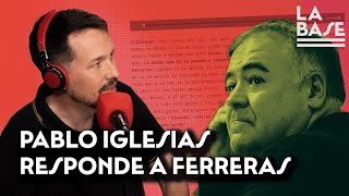 La respuesta de Pablo Iglesias a Ferreras desde La Base [upl. by Reichel]