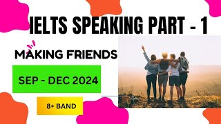 IELTS Speaking part 1  Making Friends  Sep Dec 2024  Introductory Questions [upl. by Seely]