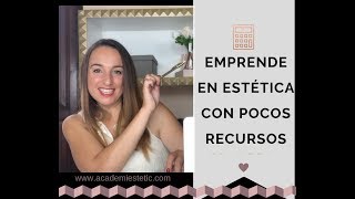 ¿Cómo emprender un negocio de estética con pocos recursos [upl. by Cohberg]