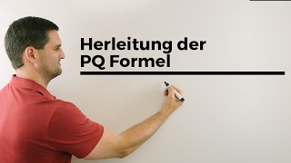 Herleitung der PQFormel Voraussetzung Quadratische Ergänzung  Mathe by Daniel Jung [upl. by Naeerb740]