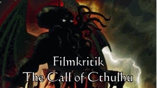 Filmkritik  The Call of Cthulhu [upl. by Garaway965]